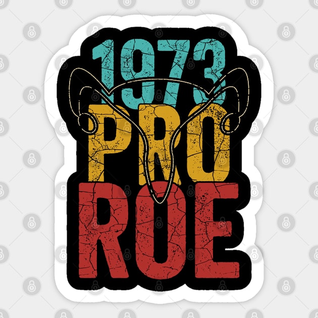 1973 Pro Roe Shirt, Roe Vs Wade Shirt My Uterus Pro Choice Feminist Reproductive Rights My Body My Uterus Protest, Womens Rights Abortion Sticker by Funkrafstik